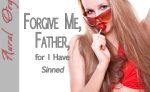 Forgive Me, Father, for I Have Sinned erotic audio by Tara Tainton and Aural Orgasms